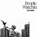 Sam Fender / “People Watching” / Single Review ★★★★☆